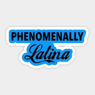 phenomenally latina Sticker